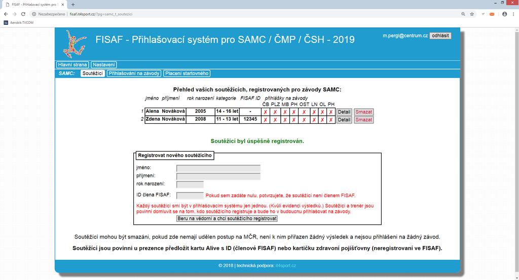 Takto můžete registrovat libovolný počet soutěžících. Pozor! Registrovat smí pouze trenér, zákonný zástupce nebo plnoletý závodník. Závodník smí být v systému jen jednou!