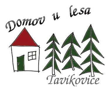 Domov u lesa Tavíkovice Domov pro zletilé osoby se zdravotním postižením vytváří důstojnou náhradu za domácí prostředí, v případech, kdy tyto osoby nemohou žít ve svém přirozeném prostředí.