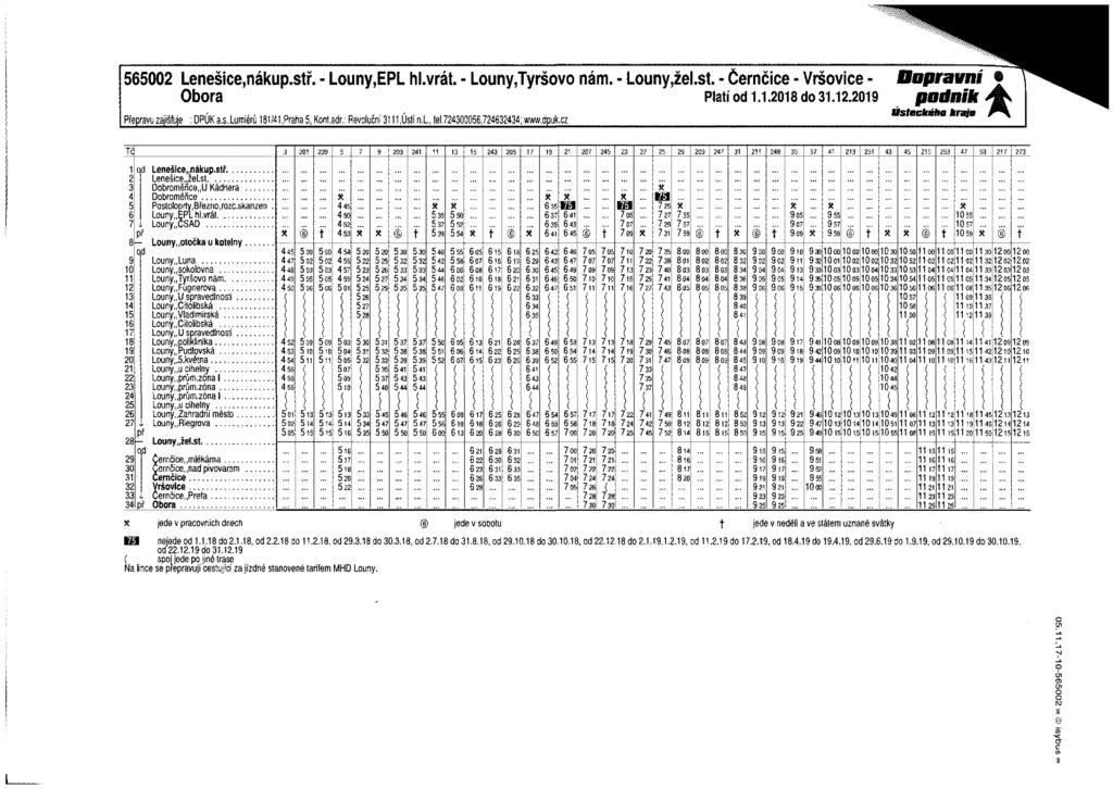 565002 Lenešice,nákup.stř. - Louny,EPL hl.vrát. - Louny,Tyršovo nám. - Louny,žel.st. - Černčice - - Dopravní Obora Platí od 1.1.2018 do 31.12.2019 podnik A Přepravu zajišťuje ; DPÚK a.s.,lumiérú 181/41,Praha 5, Kont.