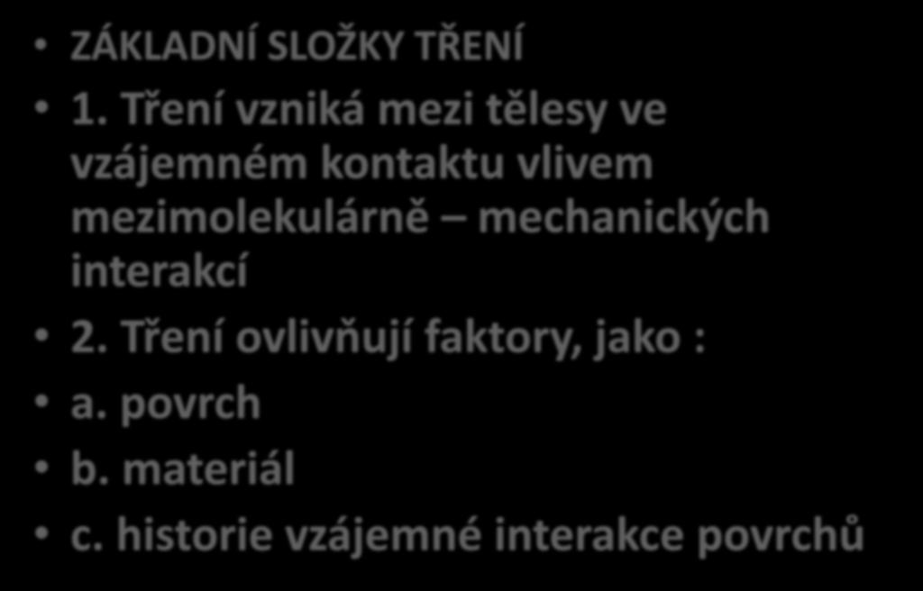 ZÁKLADNÍ SLOŽKY TŘENÍ 1.