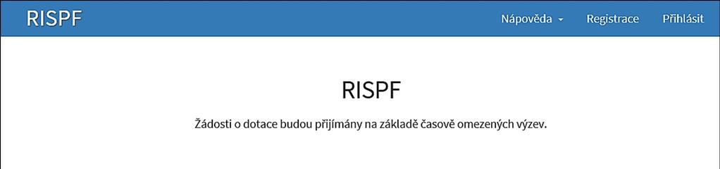 P R V N Í K R O K Y S F O R M UL Á Ř E M P R O P O D Á N Í Ž Á DO S T I O P O D P O R U O N L I N E OVLÁDÁNÍ ONLINE FORMULÁŘE ŽÁDOSTI RISPF WEBOVÝ PORTÁL ŽÁDOSTI Úvod Příručka poskytuje podrobný