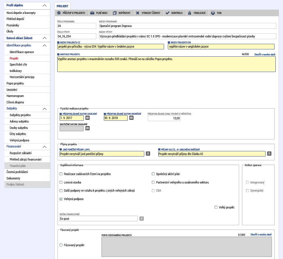 1. 3. 1 Identifikace projektu s veřejnou podporou Na záložce Projekt zaškrtněte pole Veřejná podpora v boxu Doplňkové informace