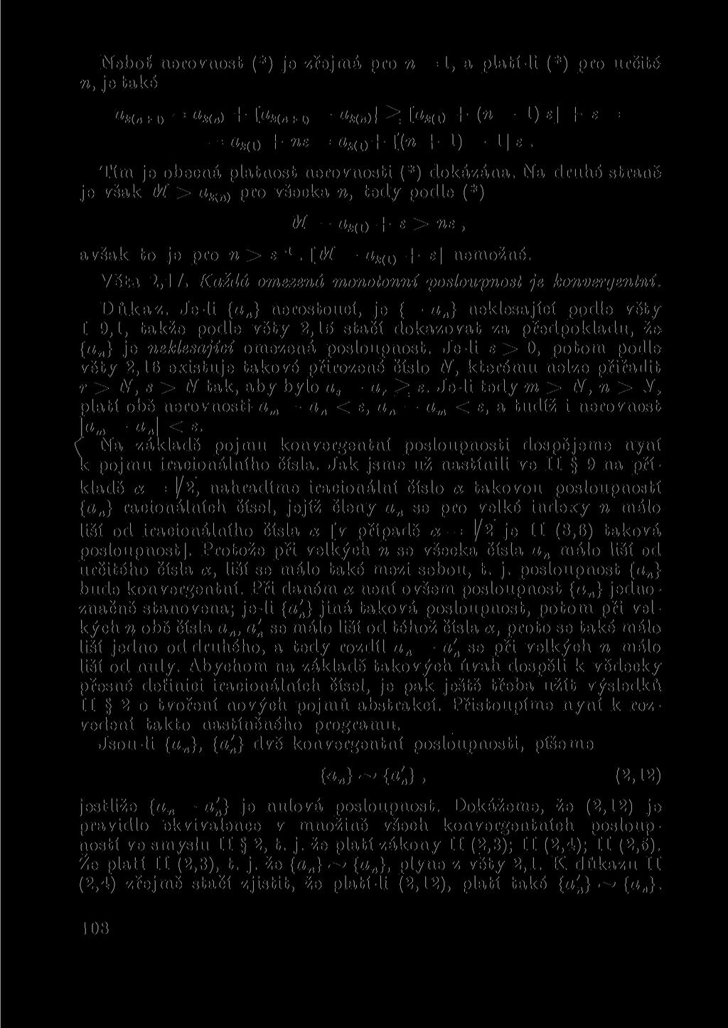 Neboť erovost (*) je zřejmá pro = 1, a platí-li (*) pro určité, je také fc(» + l) = a «) + [ a *(«+ l> fc()] ^ [ fc(i) + ( 1) fi] + = = *(1) + W = 0«!)+ [(«+ 1) 1].