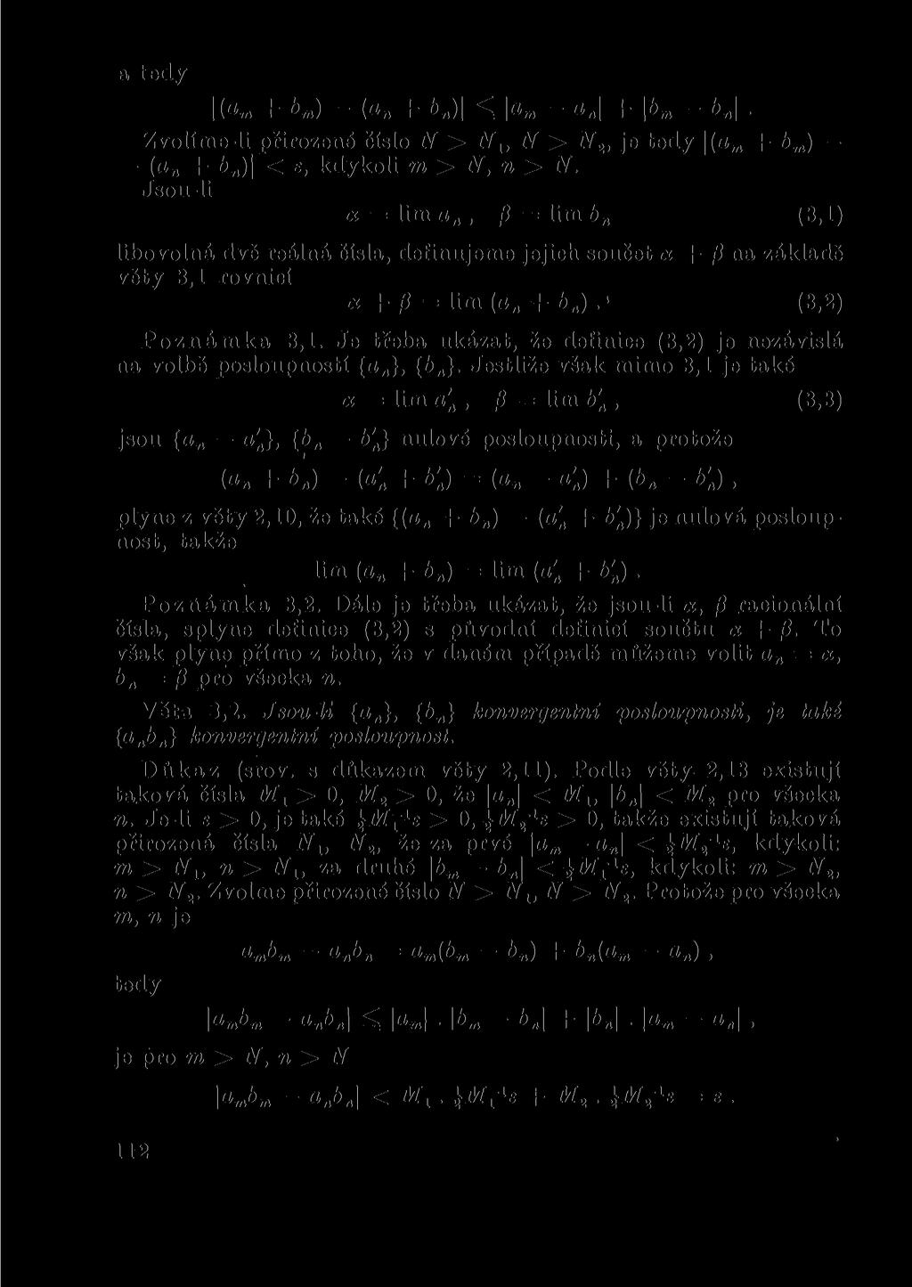 a tedy \{am + bm) -- (a + b) am - a\ + \b b\. Zvolíme-li přirozeé číslo N > Nlt N > N2, je tedy \(am + bm) (a + b) < e, kdykoli m > N, > N.