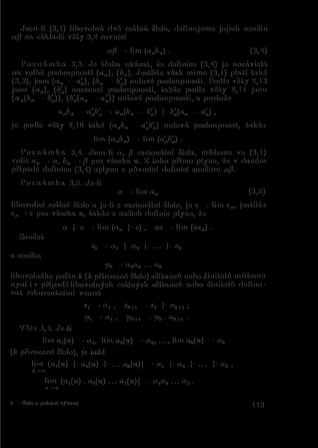 Jsou-li (3,1) libovolá dvě reálá čísla, defiujeme jejich souči <x/j a základě věty 3,2 rovicí otfi = lim (ab). (3,4) Pozámka 3,3.