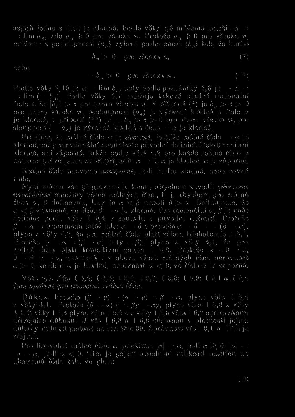 aspoň jedo z ich je kladé. Podle věty 3,6 můžeme položit x = = lim a, kde a #= 0 pro všecka.