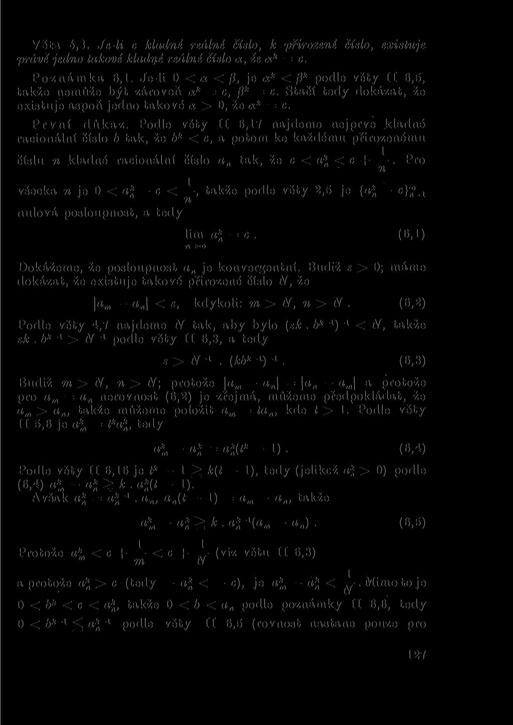VSta 6,3. Je-li c kladé reálé číslo, k přirozeé číslo, existuje právé jedo takové kladé reálé číslo oc, ze tx k = c. Pozámka 6,1.