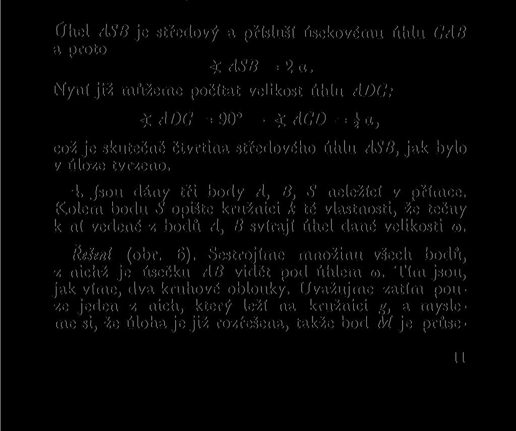 Poněvadž trojúhelník ABC je rovnoramenný, platí c ACB = < CD = C&4 A (180 a) = 90 Úhel ASB je středový a přísluší úsekovému úhlu CAB a proto lasb = 2 a.