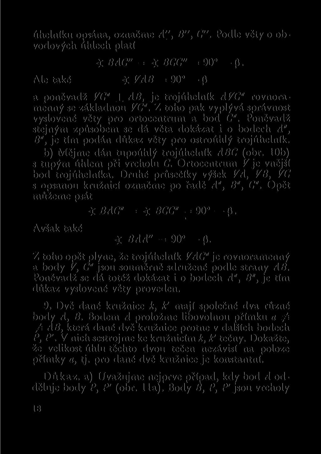 úhelníku opsána, označme A", B", C". Podle věty o obvodových úhlech platí BAC" = < BCC" = 90 p. Ale také < = 90 p a poněvadž 7C" je trojúhelník AVC" rovnoramenný se základnou VC".