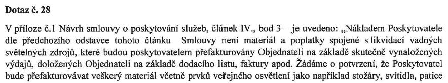 Odpověď zadavatele ad 2/: Dojde-li k plnění, které není popsáno smlouvou nebo jejími přílohami, pak takové plnění bude ojedinělé a zcela výjimečné.