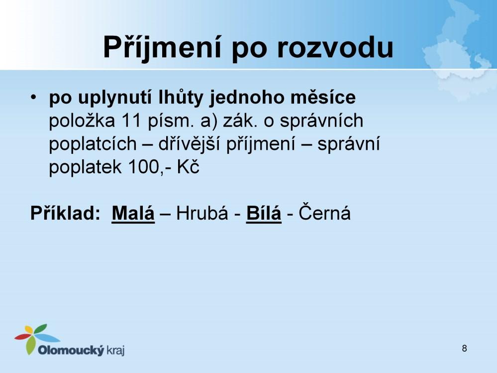 Po uplynutí lhůty jednoho měsíce je výše správního poplatku upravena rovněž položkou 11 písm. a) zák.