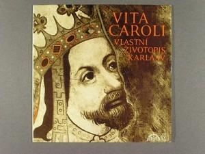 Karel IV. Vita Caroli Vita Caroli, vlastní ţivotopis Karla IV., je psán jako jakési zrcadlo pro poučení jeho nástupcům.