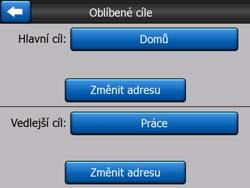 5.1.2 Nastavit oblíbené cíle Můžete vybrat své dva nejčastěji navštěvované cíle a nastavit je jako oblíbené (Strana 92). K oběma můžete začít navigovat pomocí pouhých dvou klepnutí na obrazovku.