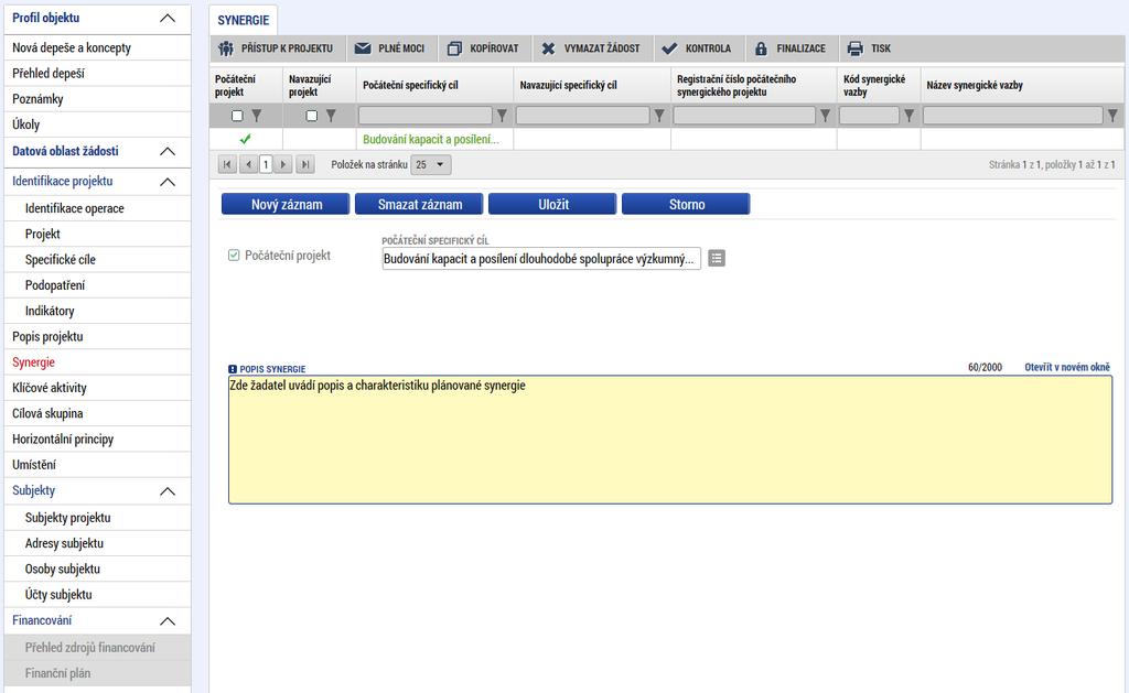 V rámci obrazovky Synergie se vyplňuje popis plánované synergické vazby projektu. Ostatní datové položky jsou vyplněny automaticky na základně nastavení výzvy a dat ze záložky Specifické cíle.