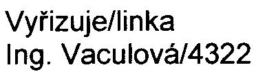 HLAVNí MÌSTO PRAHA MAGISTRÁT HLAVNíHO MÌSTA PRAHY ODBOR ŽIVOTNíHO PROSTØEDí Váš dopis zn. È.j. MHM P-182319/2003/0ZPNI/EIA/O78-2Nac Vyøizuje/linka Ing. Vaculová/4322 Datum 24.3.2004 podle 7 zákona è.