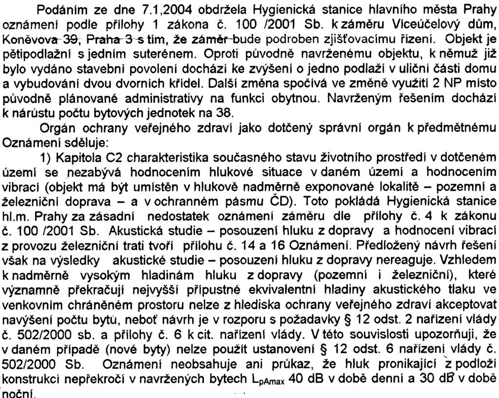 Další zmìna spoèívá ve zmìnì využití 2 NP místo pùvodnì plánované administrativy na funkci obytnou. Navrženým øešením dochází k nárùstu poètu bytových jednotek na 38.