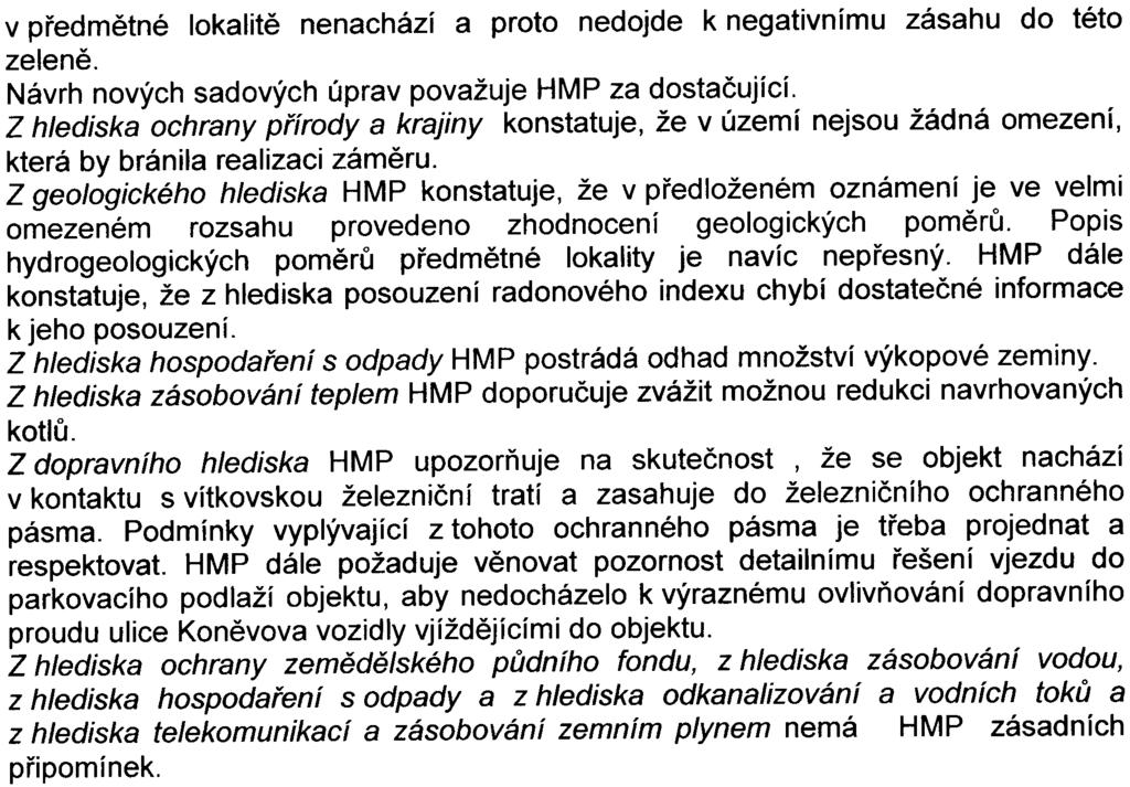 - 3 - v pøedmìtné lokalitì nenachází a proto nedojde k negativnímu zásahu do této zelenì. Návrh nových sadových úprav považuje HMP za dostaèující.