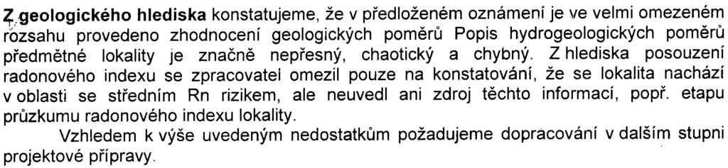 ~!..geologického hlediska konstatujeme, že v pøedloženém oznámení je ve velmi omezeném rozsahu provedeno zhodnocení geologických pomìrù Popis hydrogeologických pomìrù pøedmìtné lokality Je znaènì