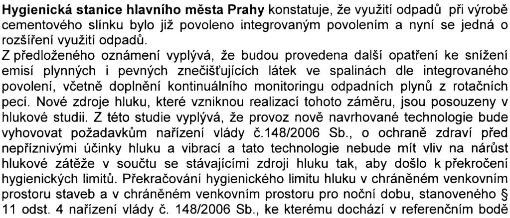 v emisích i užívané mìøicí metody øídit ustanovením Naøízení vlády è. 354/2002 Sb., v platném znìní. 2. Pøipomínky starostky MÈ Praha 16 è.j. 11327-lng.Ho/2005 ze dne 7.9.2005 È.