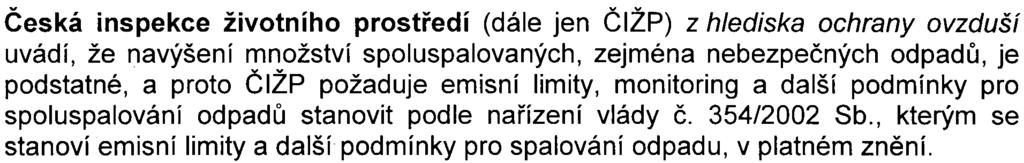 6 è.1, je zpùsobeno stávající technologií a musí být odstranìno, dle podmínek integrovaného povolení do 31. 5. 2009.