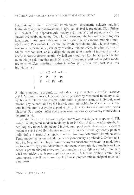 VY»ERPÁVAJÍ AKTUÁLNÍ ENTITY VäECHNY MOéNÉ OBJEKTY? 369»R, pak mezi vöemi moûn mi kombinacemi dostaneme nïkteré mnoûiny fakt, které nejsou realizovatelné.