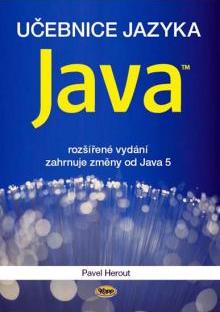 Knihy Java Učebnice jazyka Java 5. v., Pavel Herout KOPP, 2010, ISBN 978-80-7232-398-2 Introduction to Java Programming, 9 th Edition, Y. Daniel Liang, Prentice Hall, 2012 http://www.cs.armstrong.