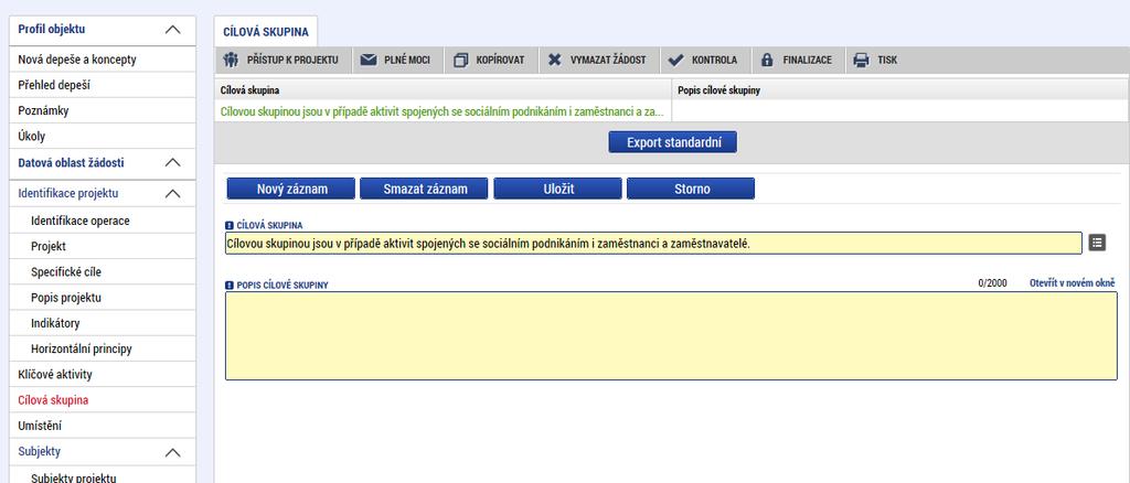 Popis cílové skupiny K cílové skupině doplňte bližší popis, který by měl obsahovat zejména informace o identifikaci cílové skupiny, její velikosti a struktuře, popis potřeb cílové skupiny, posouzení