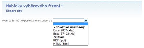 Menu výberové rízení 4.7.2 Export nabídek Data je možné exportovat do techto formátu 1. 2. 3. 4. xlsx - MS Office Excel 2007 xls - MS Office Excel 97-2003 pdf - PDF formát.