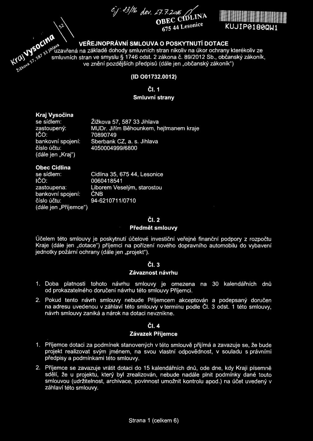 2 zákona Č. 89/2012 Sb., občanský zákoník, ~ o..j~<,, ve znění pozdějších předpsů (dále jen "občanský zákoník") 't~'f.! (D 001732.0012) Smluvní Čl.