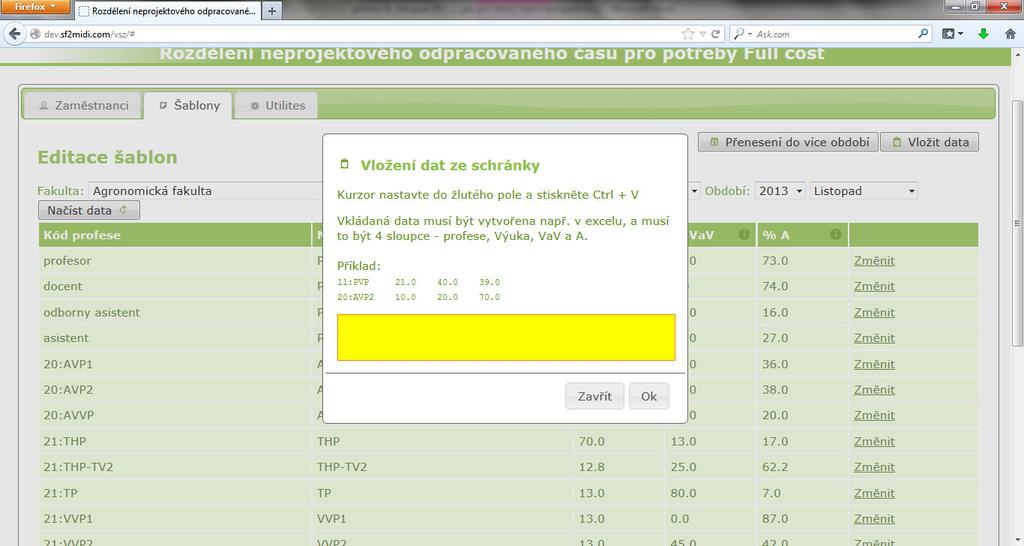 Tlaítko Vložit data slouží k penesení hodnot v daném tvaru do aplikace. 2.