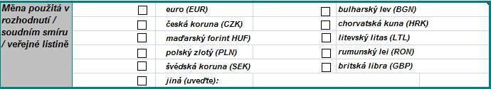 Pokud je zapojeno více soudů nebo příslušných orgánů (viz bod 2), uveďte názvy všech v souladu s bodem 2 zvětšením kolonky / přidáním řádků v kolonce. 4.