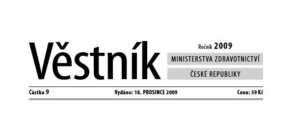 NÁRODNÍ ANTIBIOTICKÝ PROGRAM Ustanovení NAP k 18. prosinci 2009 Věstník MZ č. 9/2009 (http://legislativa.mzcr.cz/file.ashx?