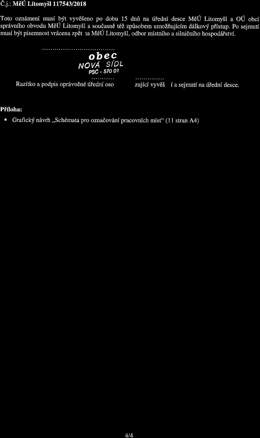 i1.: VIUU Litomyst ll7 54312018 Toto ozn6meni musi pyt vyvd5eno po dobu 15 dnri na fiedni desce MEU Litomybl a OU obci sprdvniho obvodu MdU Litomy5l a soudasnd tdz zptsobem umozfiujicim ddlkovy