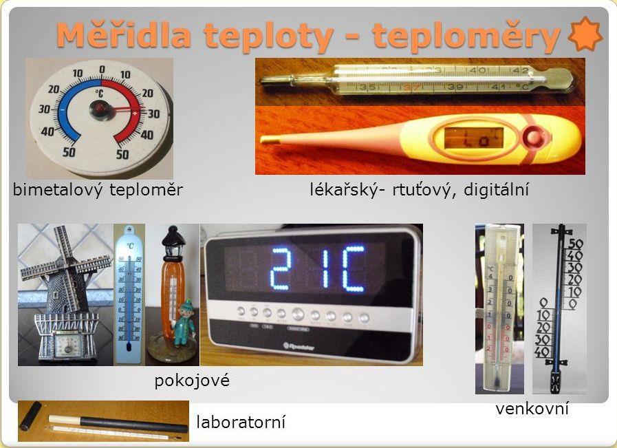 Měření teploty k měření teploty se používají různé