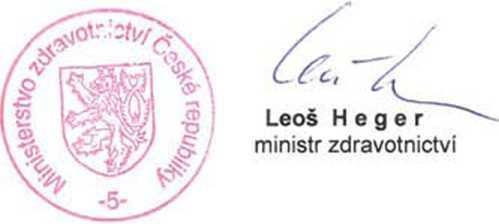 MINISTERSTVO ZDRAVOTNICTVÍ ČESKE REPUBLIKY V Praze dne 29. května 2012 Č. j.: 17268-la/2012 PŘÍLOHA č.