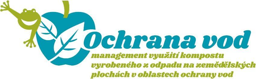 Ochrana vod Pilotní ověření management využití kompostu vyrobeného z odpadu na zemědělských plochách v oblastech ochrany vod ID O02321.0001 (realizace projektu od 1.9.2017 do 31.8.