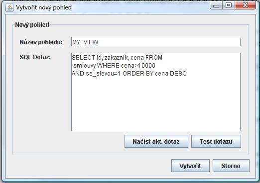 Obrázek 9 SQL Manažer - Tvorba pohledu. Zdroj vlastní. 6.1.5 Úprava tabulky a editace dat V menu Upravit se nacházejí dvě položky.