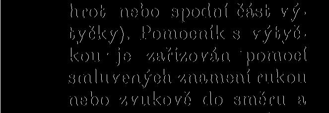 v bodě B, po dostředění a urovnání se jím zaměří na bod A (na hrot nebo spodní část vyty čky).