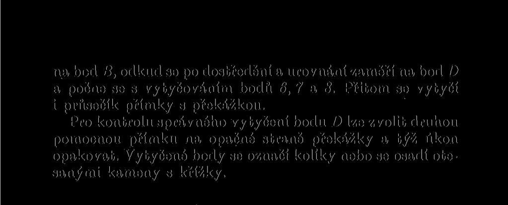 Vy ty čiti přímku, není-li a bodu na bod vidět (obr. 26).