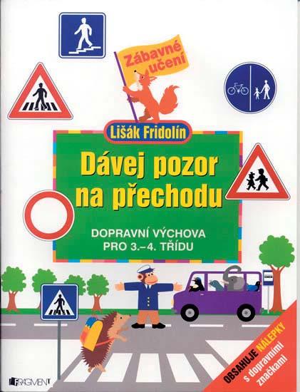 DÁVEJ POZOR NA PŘECHODU BLANKA MIZEROVÁ, FRAGMENT 2004 S ešity doprovází lišák