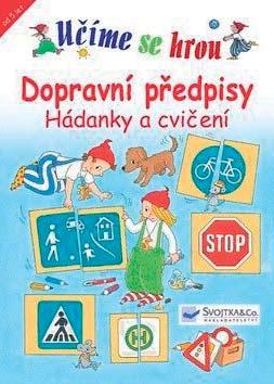 DOPRAVNÍ PŘEDPISY HÁDANKY A CVIČENÍ SVOJTKA A CO Veselé ilustrace jsou určeny k prohlížení, k vymalování a vyprávění.