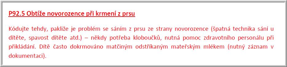 Současně musí být splněno: 1. problém je ze strany novorozence (popsat!