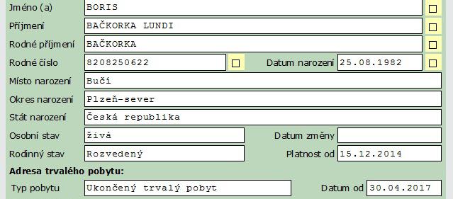 Pokud má občan ukončen trvalý pobyt na území České republiky, je nově ve všech formulářích zobrazován pouze údaj Ukončený trvalý pobyt bez údajů o posledním trvalém pobytu.