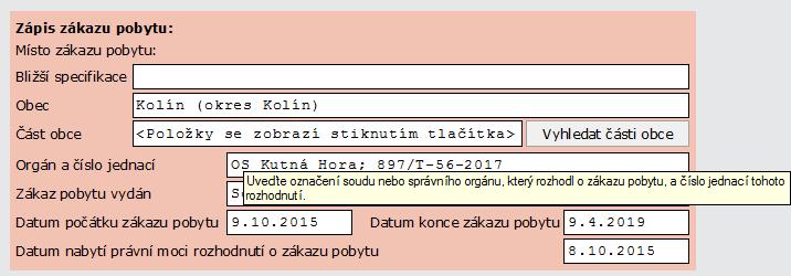 U formulářů M67 Zápis zákazu pobytu do agendového informačního systému evidence obyvatel a M68 Zápis změny zákazu pobytu do agendového informačního systému evidence obyvatel dochází k následujícím