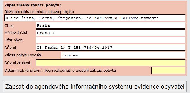 Po výběru této funkcionality zobrazí formulář podrobné údaje o zapsaném zákazu pobytu a vybídne k editaci položky Důvod zrušení a Datum nabytí právní