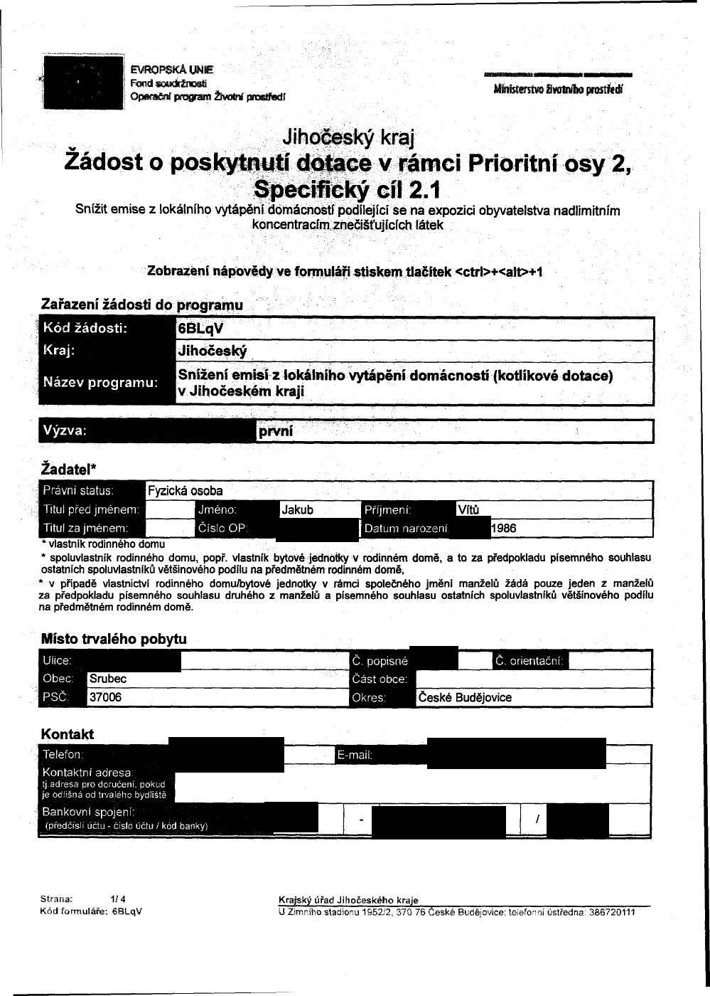 EVROPSKÁ UNE ' : Fcmd soudržnosti Operační program ŽSústnf prostředí Mmísímtvo životního prosmí Žádost o poskytnutí dotace v rámci Prioritní osy 2, Specifický cíl 2.