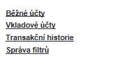 5.2. Přehled účtů První záložka Přehled účtů umožňuje pracovat s účty. Poskytuje základní přehled všech účtů (běžné, vkladové, úvěrové) s přístupem přes Internetové bankovnictví.