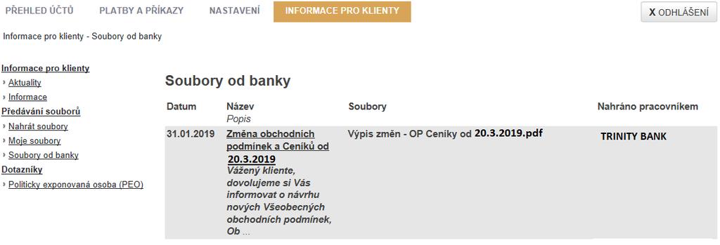 Obrázek č. 75 Přehled nově obdržených dokumentů od TRINITY BANK 5.5.3. Dotazníky Politicky exponovaná osoba Obrázek č.