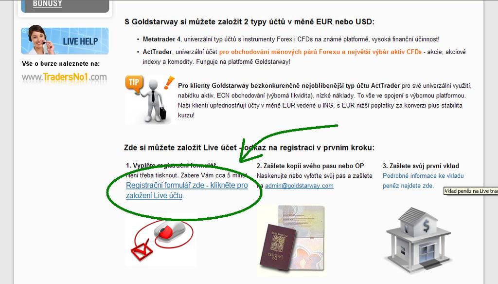 1. Přihlašovací formulář Přihlašovací formulář najdete na stránkách Goldstarway zde: http://goldstarway.