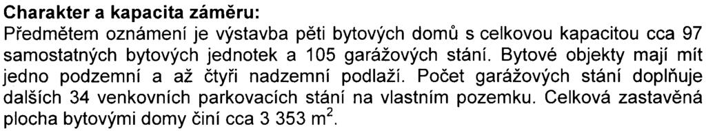 Bytové objekty mají mít jedno podzemní a až ètyøi nadzemní podlaží.